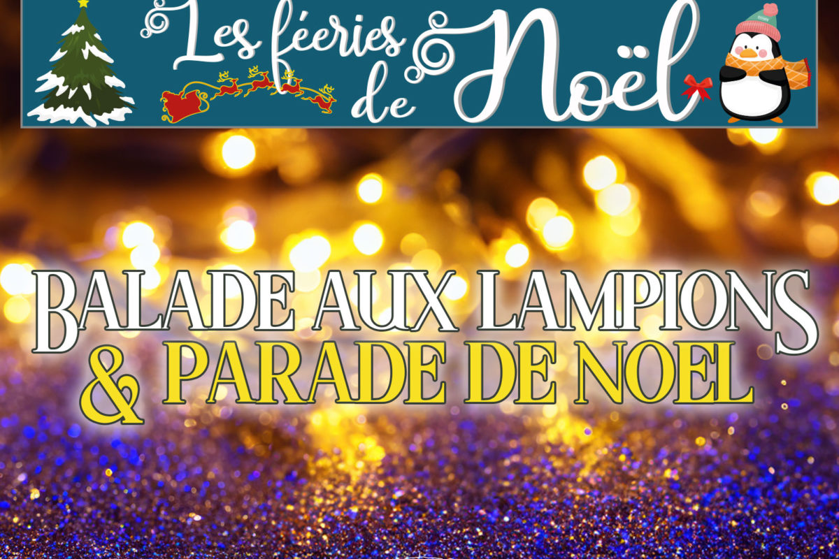 8 déc – Balade aux lampions & Parade de Noël 2024