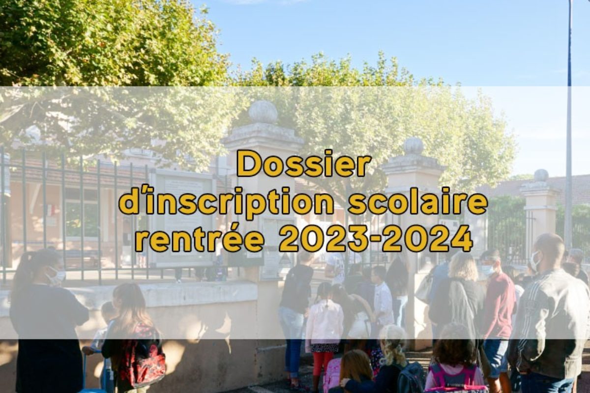 Dossier d’inscription scolaire – rentrée 2023-2024