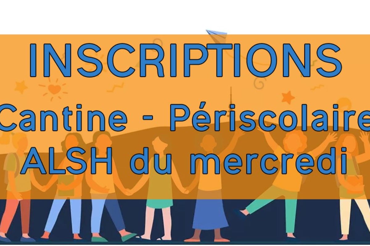 [2022-2023] Dossier d’inscription cantine, périscolaire et centre de loisirs du mercredi – A retourner avant le 21 juin