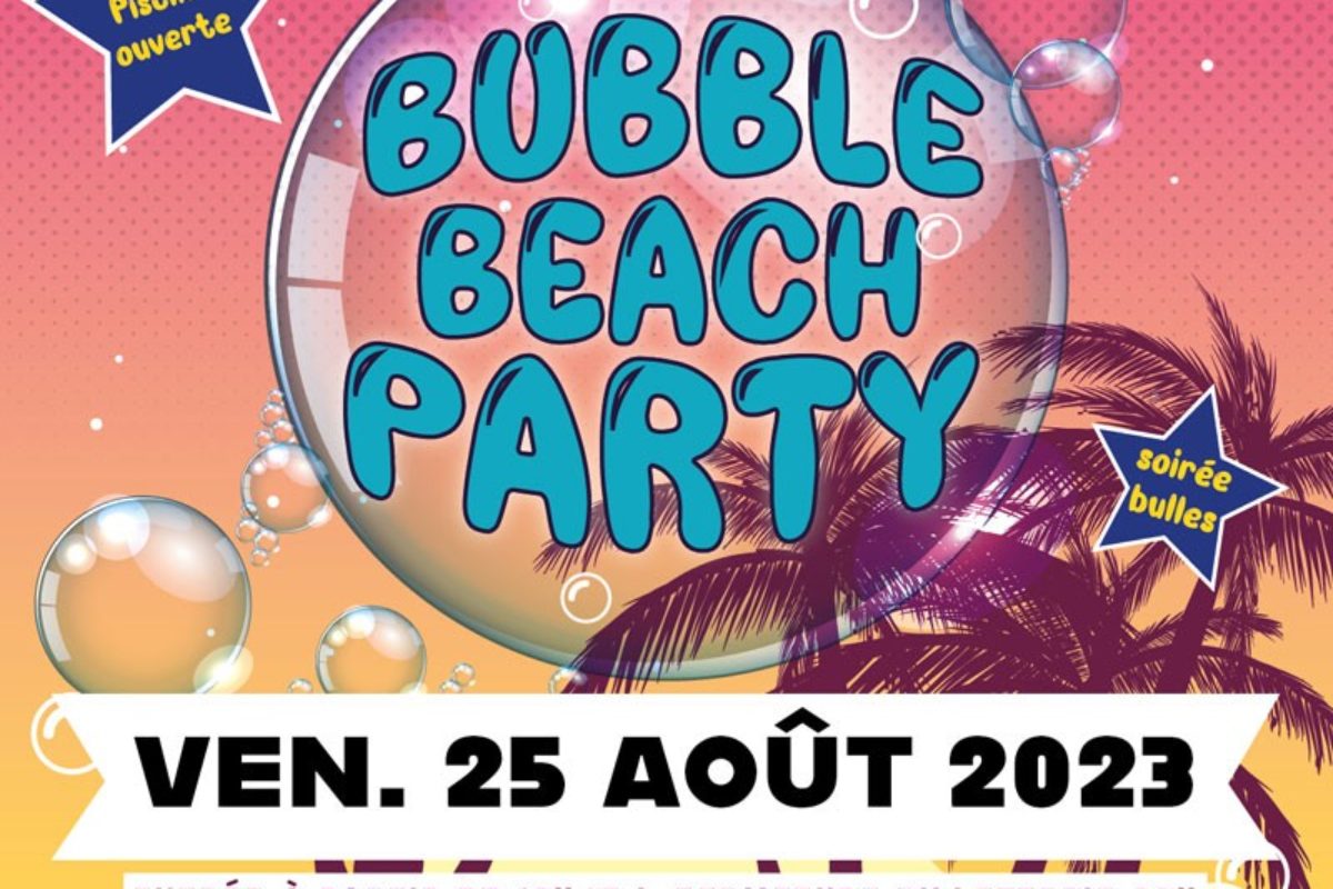 25 août – Bubble Beach Party