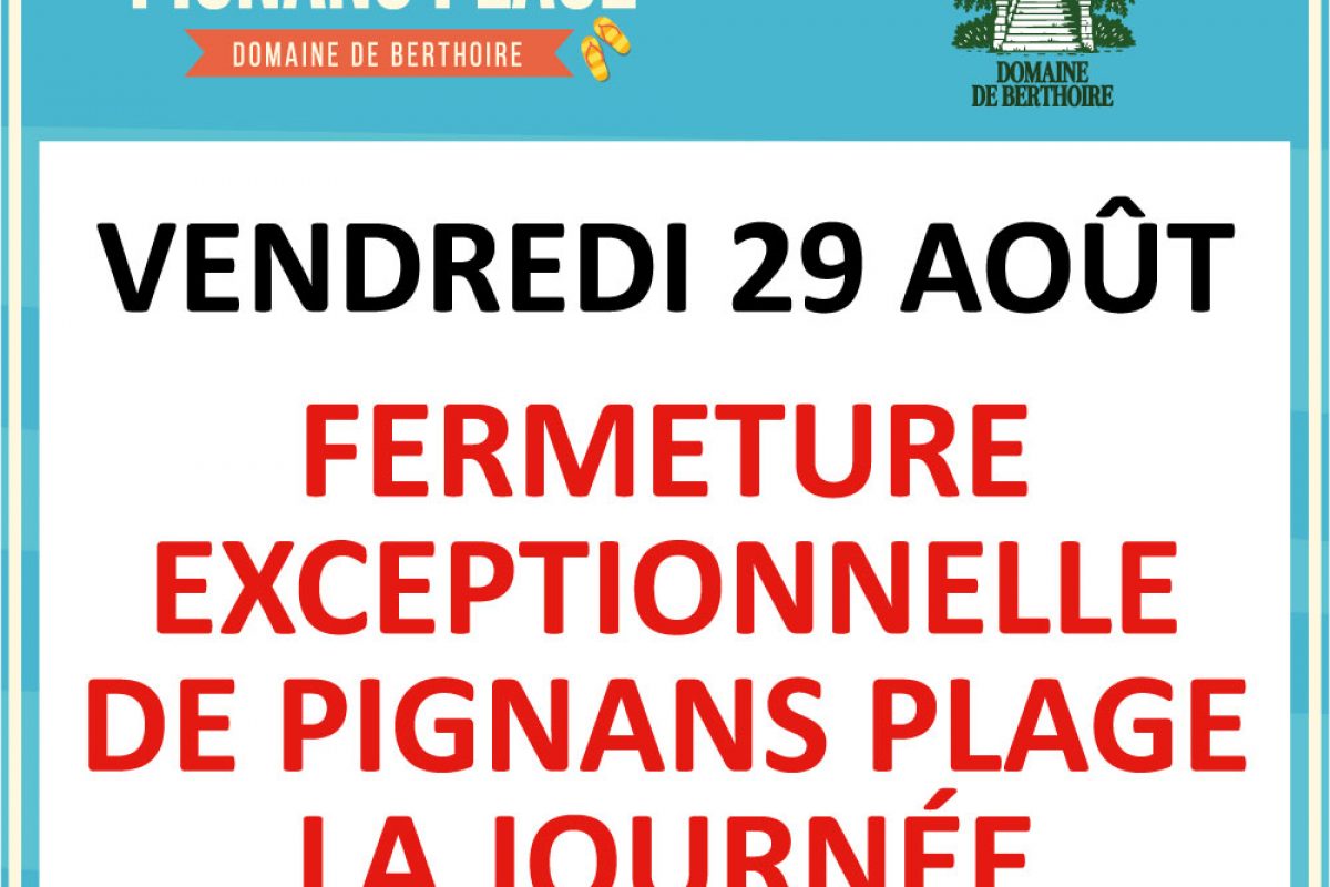 29 août – Fermeture exceptionnelle de Pignans Plage